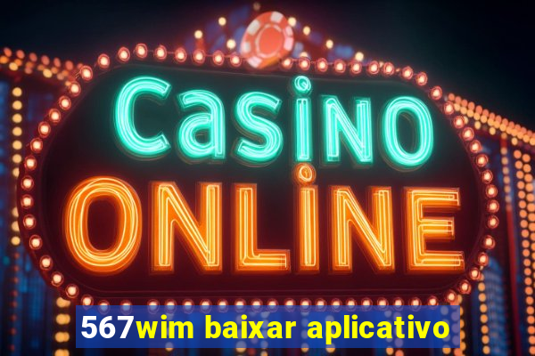 567wim baixar aplicativo